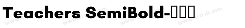 Teachers SemiBold字体转换 Teachers SemiBold字体转换